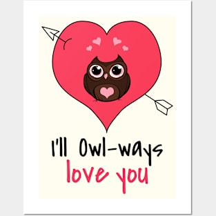 I'll owl ways love you Posters and Art